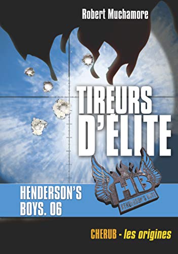 hb henderson's boys, t06. tireurs d'élite [6]