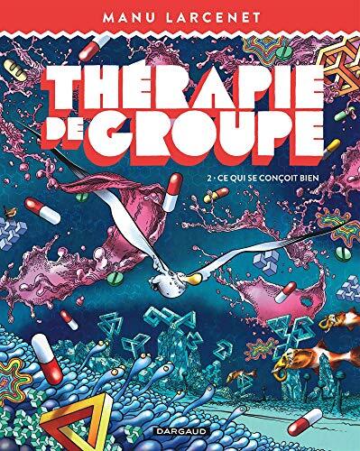 thérapie de groupe, t02. ce qui se conçoit bien