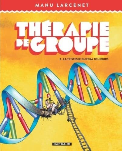 thérapie de groupe, t03. la tristesse durera toujours [3]