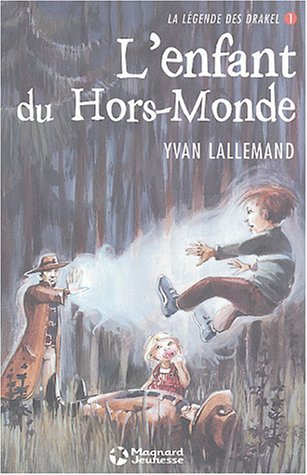 La legende des drakel - l enfant du hors-monde