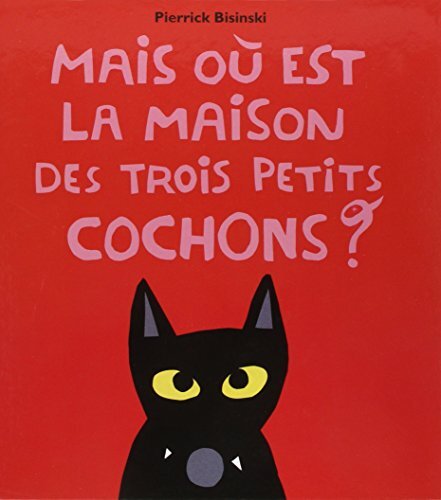 mais où est la maison des trois petits cochons ?