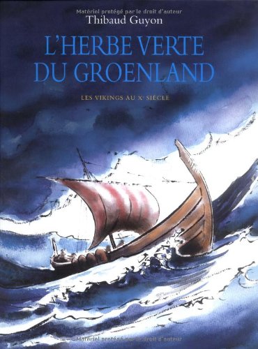 l' herbe verte du groenland :  les vikings au xe siècle  