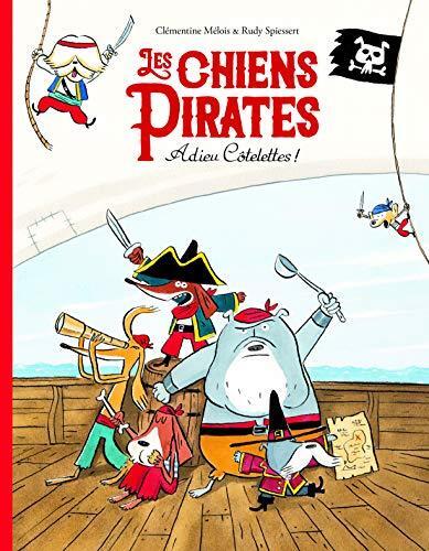 les chiens pirates, t01. adieu côtelettes !  