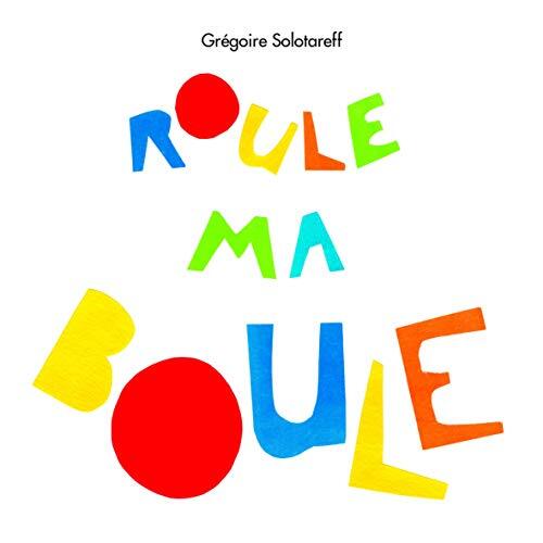Couverture: roule ma boule roule ma boule