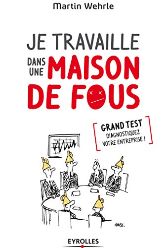 Je travaille dans une maison de fous