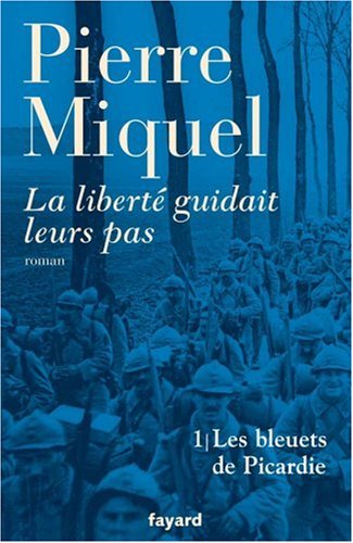 La liberte guidait leurs pas - les bleuets de picardie