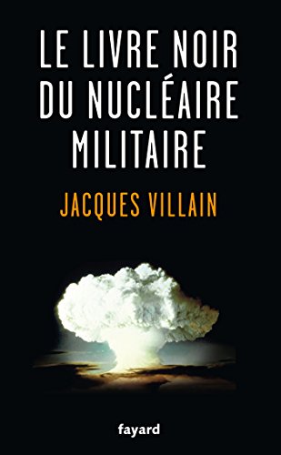 Livre noir du nucléaire militaire (Le)