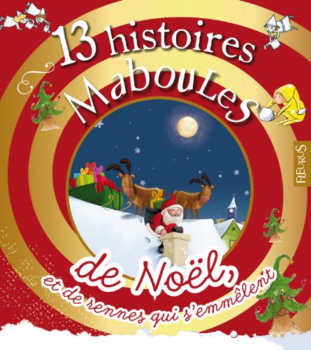 13 histoires maboules de noël, et de rennes qui s'emmêlent