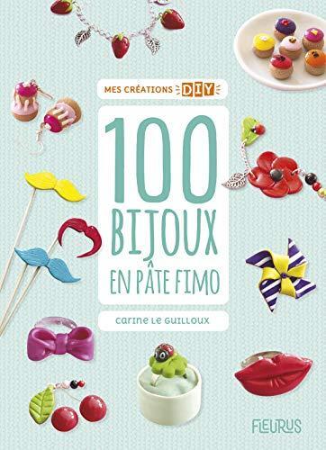 Couverture: 100 bijoux en pâte fimo 100 bijoux en pâte fimo