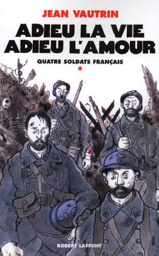 Quatre soldat français - adieu la vie, adieu l amour