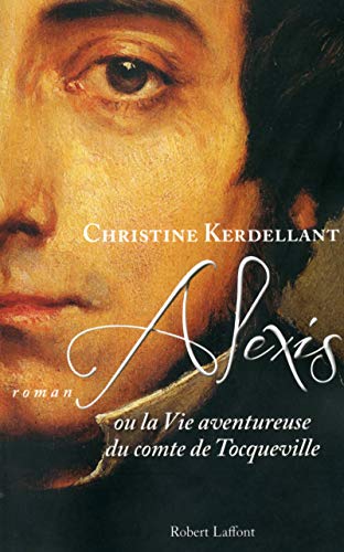 alexis ou la vie aventureuse du comte de tocqueville
