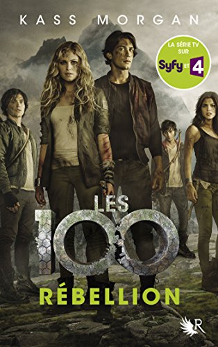 100 (les), t04. rébellion [4]