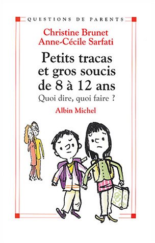 Petits tracas et gros soucis de 8 a 12 ans