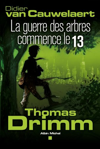 Thomas drimm - la guerre des arbres commence le 13