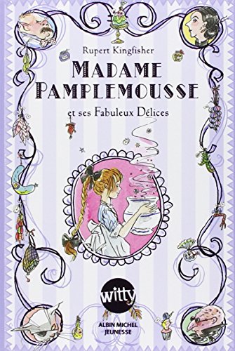 madame pamplemousse, t1. madame pamplemousse et ses fabuleux délices [1]