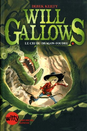 Will gallows- le cri du dragon-foudre