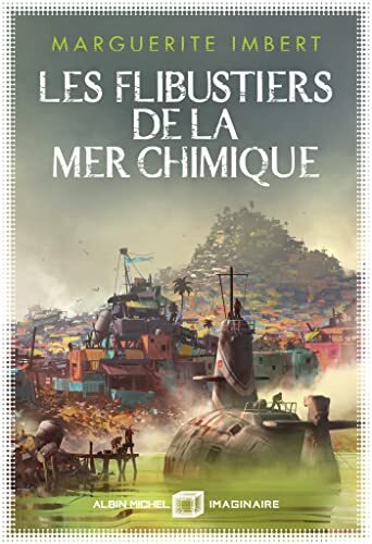 Flibustiers de la mer chimique (Les)