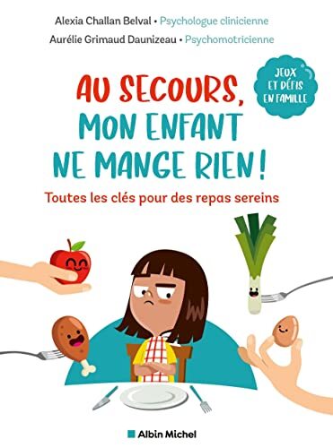 au secours, mon enfant ne mange rien !
