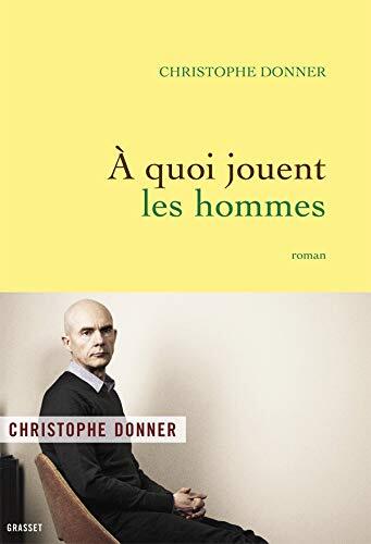 à quoi jouent les hommes