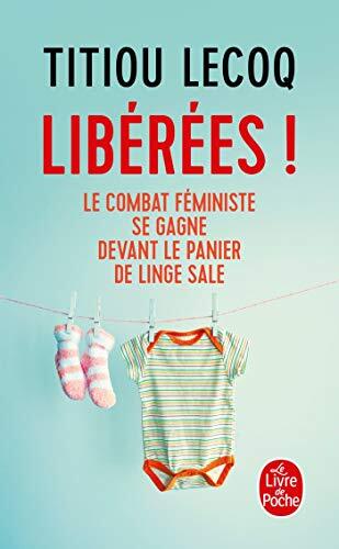 libérées ! le combat féministe se gagne devant le panier de linge sale
