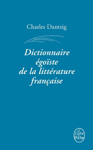 dictionnaire égoïste de la littérature française
