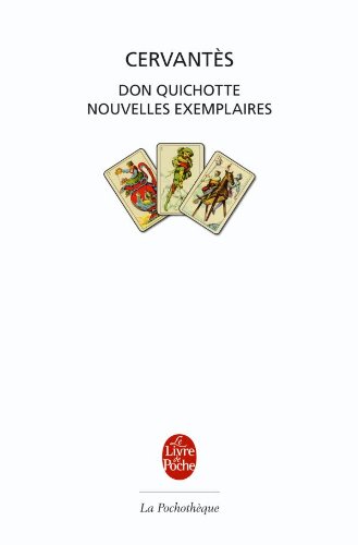 oeuvres : don quichotte ; nouvelles exemplaires