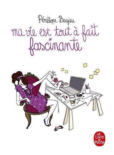 ma vie est tout à fait fascinante