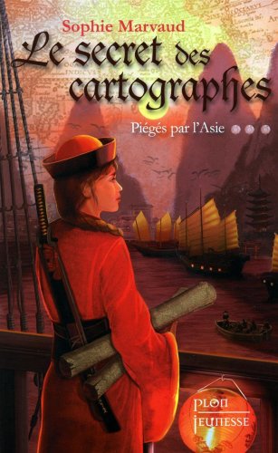 Le secret des cartographes - pieges par l asie