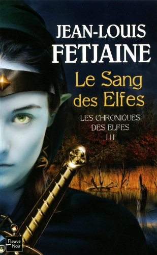 Les chroniques des elfes - le sang des elfes