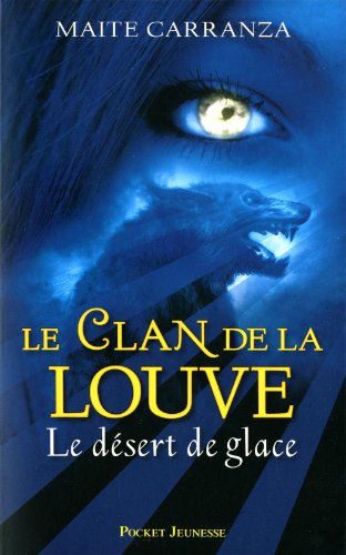 Le clan de la louve - le desert de glace