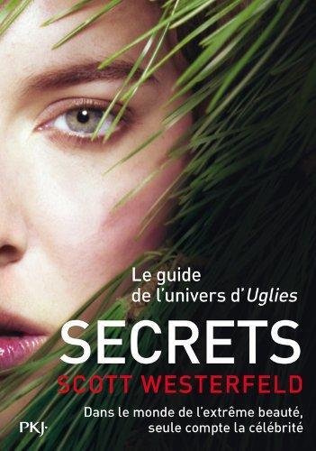 uglies, t05. secrets : le guide de l'univers d'uglies [5]
