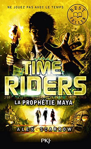 times riders, t08. la prophétie maya [8]