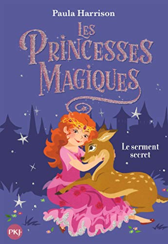 princesses magiques - tome 01 : le serment secret les