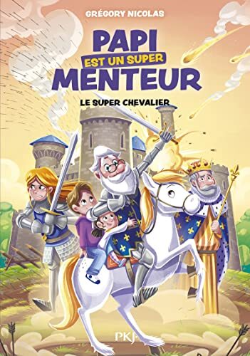 le papi est un super menteur ; tome 2 : super chevalier   [2]