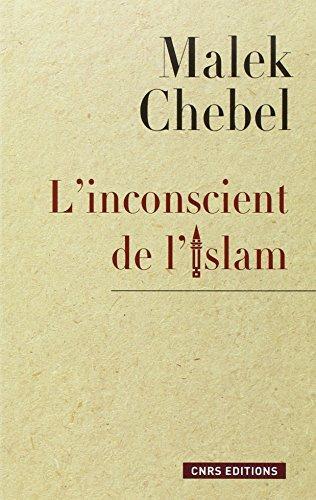 l' inconscient de l'islam : réflexions sur l'interdit, la faute et la transgression  