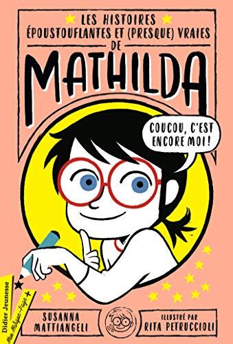 les histoires époustouflantes et  presque) vraies de mathilda  