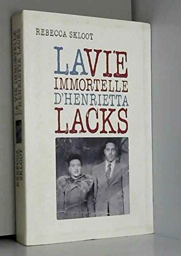 La vie immortelle d henrietta lacks