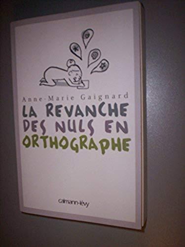 Revanche des nuls en ortographe (la)