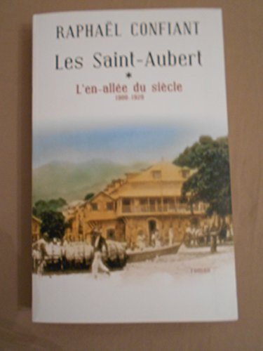 Les saint-aubert : l en-allée du siècle 1900-1920