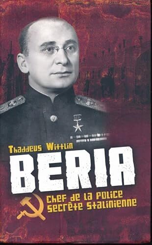 Beria - chef de la police secrete stalinienne