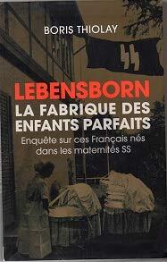 Lebensborn la fabrique des enfants parfaits