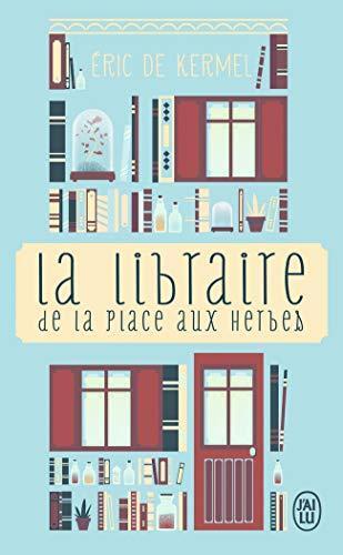 Libraire de la place aux herbes - dis-moi ce que tu lis, je te dirai qui tu es (La)