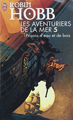 Les aventuriers de la mer - prisons d eau et de bois