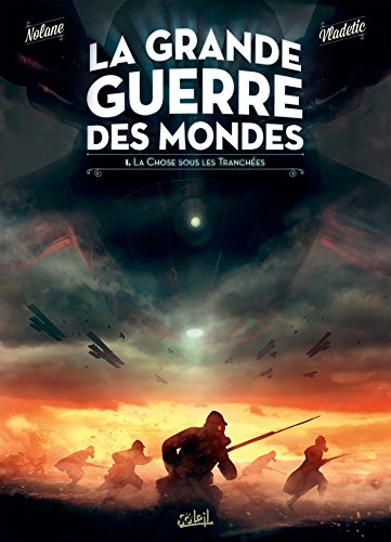 La grande guerre des mondes - chose sous les tranchees (la)