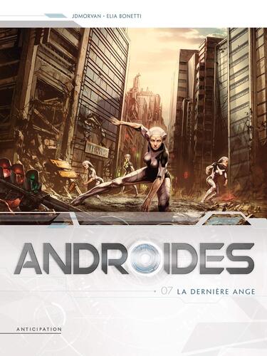androides, 7 : la dernière ange [07]