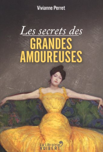 les secrets des grandes amoureuses  