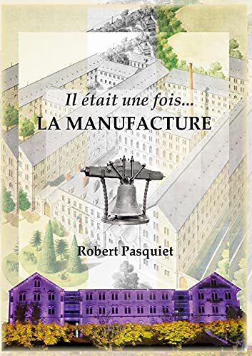 il était une fois, la manufacture