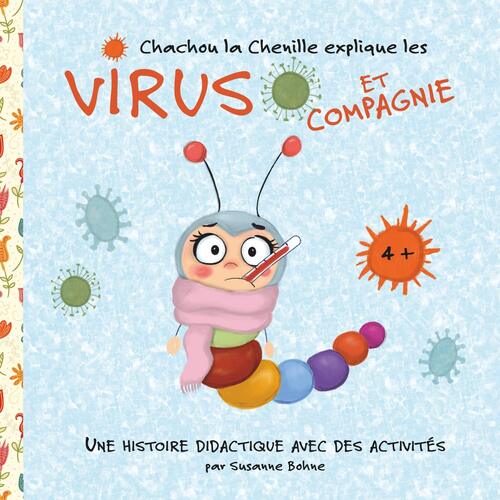 Chachou la chenille explique les virus et compagnie