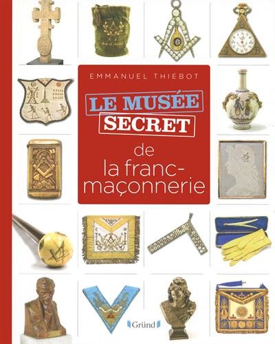 le musée secret de la franc-maçonnerie  