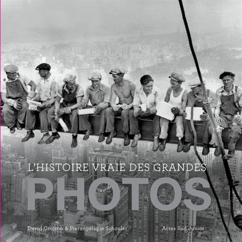 Couverture: histoire vraie des grandes photos (L') histoire vraie des grandes photos (L')